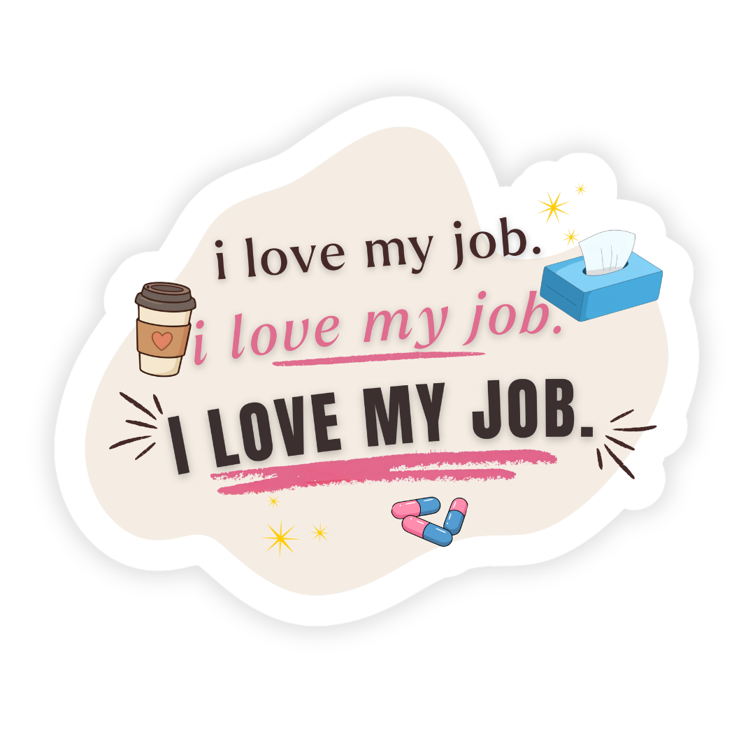 I Love My Job. I Love My Job. I Love My Job. Sticker