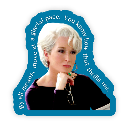 By All Means, Move at a Glacial Pace Sticker