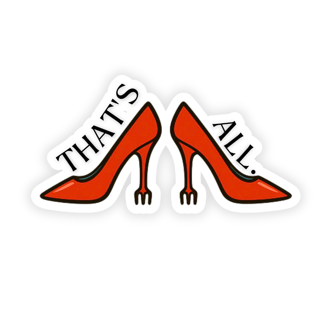 That's All! (Illustration Heel Version) Sticker